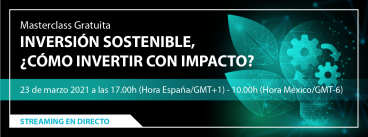 Inversión sostenible ¿Cómo invertir con Impacto?