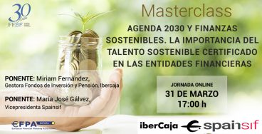 Masterclass “Agenda 2030 y Finanzas Sostenibles. La importancia del talento sostenible certificado en las entidades financieras” 