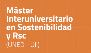 Máster interuniversitario en Sostenibilidad y RSC (UNED-UJI)