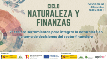 Ciclo «Naturaleza y Finanzas»: Sesión 2 – Herramientas para integrar la naturaleza en las toma de decisiones del sector financiero